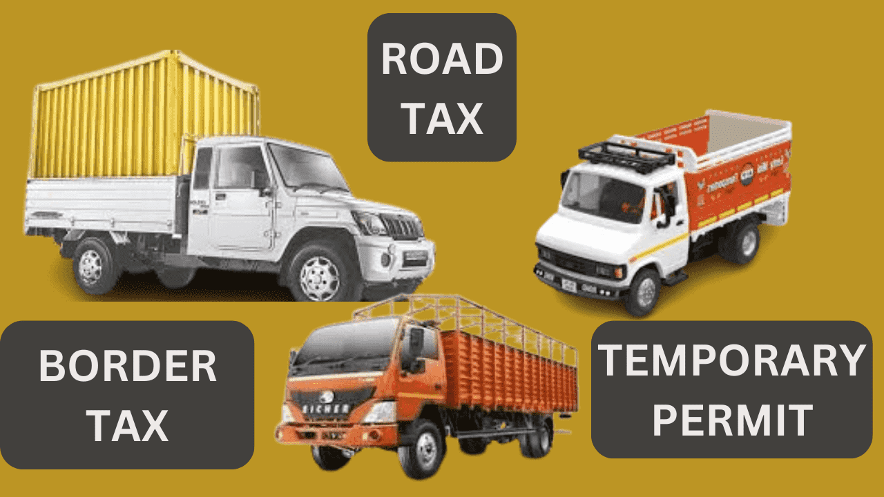 TP, Temporary permit, Road Tax, Border Check Post Tax